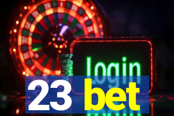 23 bet